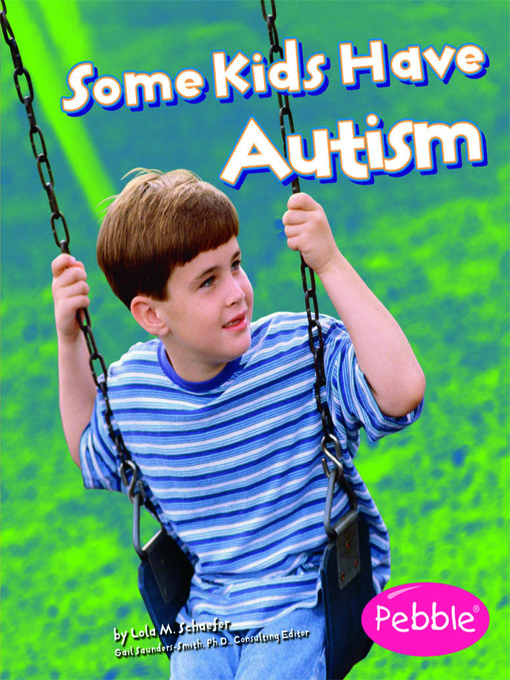 Title details for Some Kids Have Autism by Martha E. H. Rustad - Available